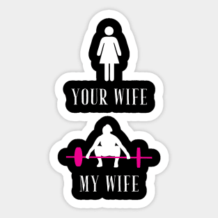 Your wife my wife Sticker